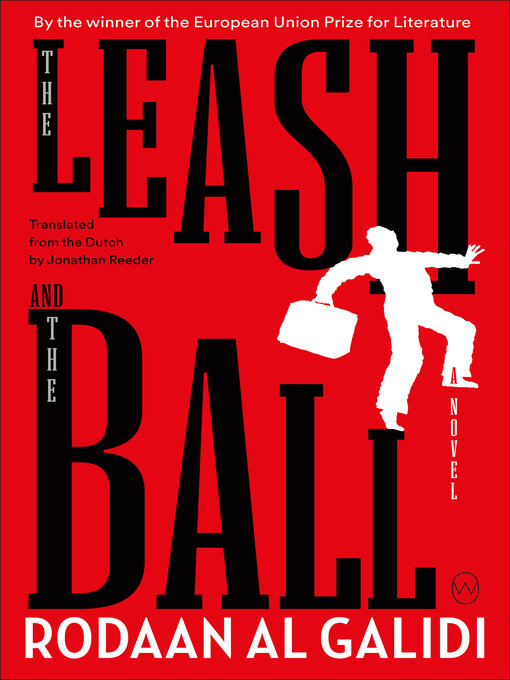 Title details for The Leash and the Ball by Rodaan Al Galidi - Available